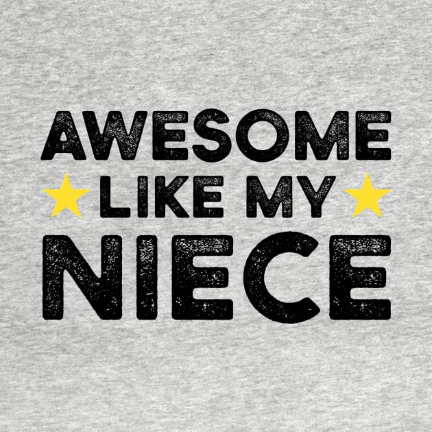 Awesome Like My Niece | Father's Day Gift Shirt by Adamita